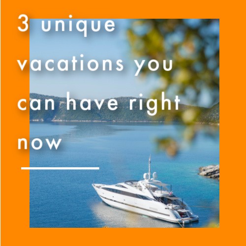 Unique vacations