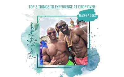 Top 5 reasons to experience Barbados Carnival aka Crop Over