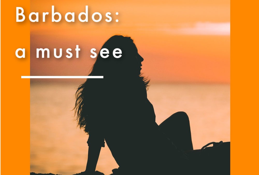 Barbados: a must see
