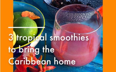 3 tropical smoothies to bring the Caribbean home