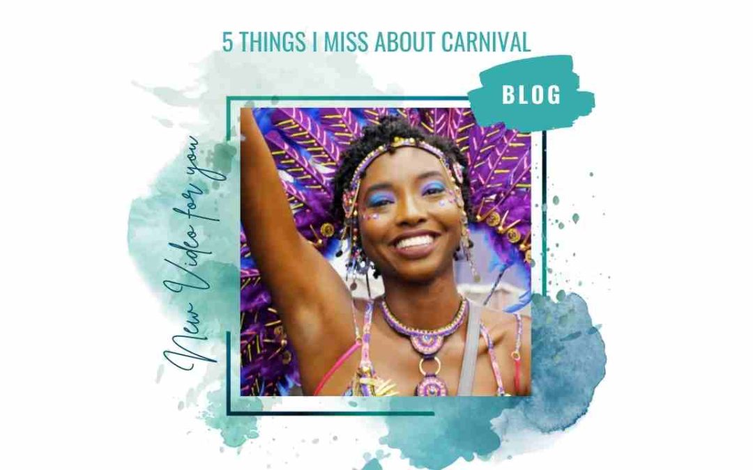 5 things I miss about Trinidad Carnival