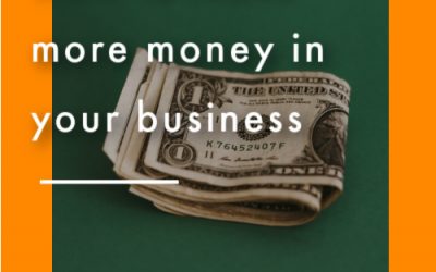 How to make more money in your business