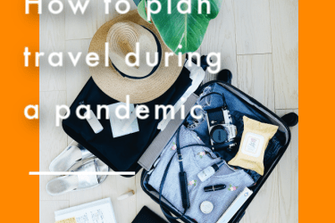 How to plan travel during a pandemic