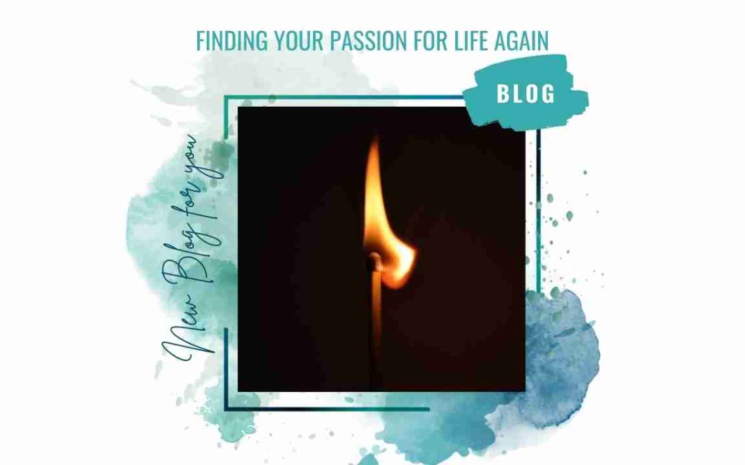 Finding Your Passion for Life Again