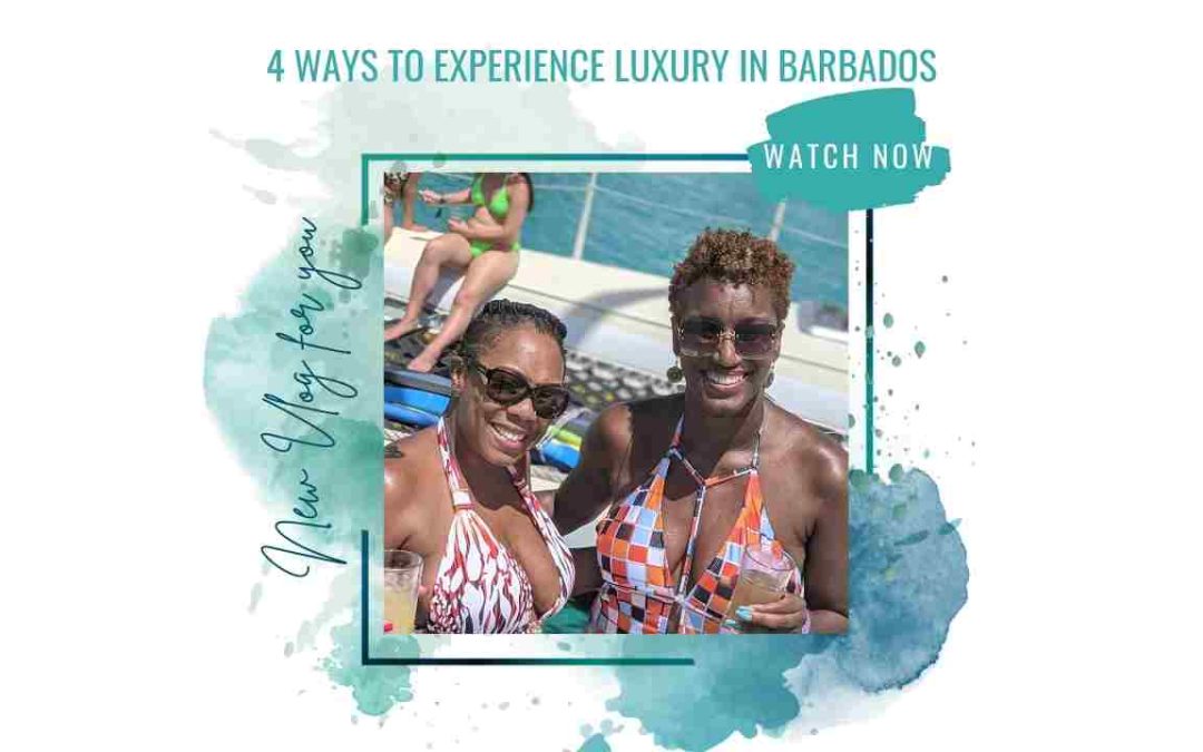 4 Ways To Experience Luxury In Barbados
