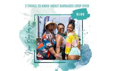 3 Things to Know About Barbados Crop Over | Barbados Carnival