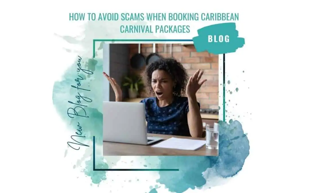 How to Avoid Scams When Booking Caribbean Carnival Packages